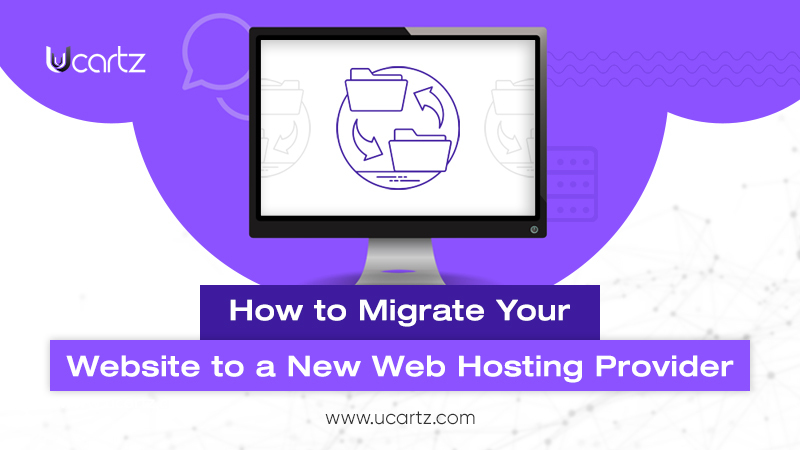 How to Migrate Your Website to a New Web Hosting Provider

